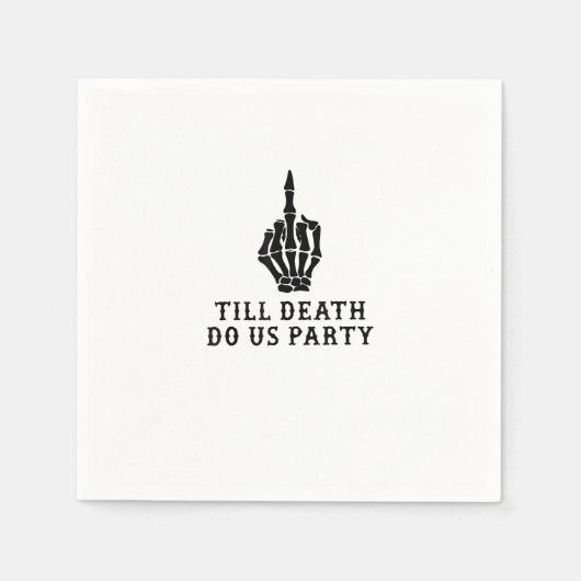 死ぬまでパーティをしよう、死が私たちを引き裂くまで スタンダードカクテルナプキン (正面)