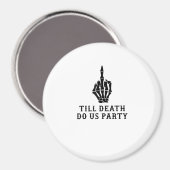 死ぬまでパーティをしよう、永遠の愛と悪ふざけ マグネット (正面/裏面)