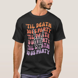 死ぬまで一緒にパーティーバチェロレッテ花嫁か死ぬか Tシャツ