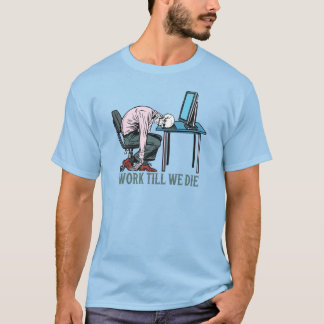 死ぬまで働く Tシャツ