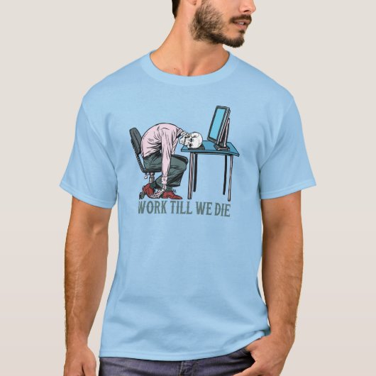 死ぬまで働く Tシャツ (正面)