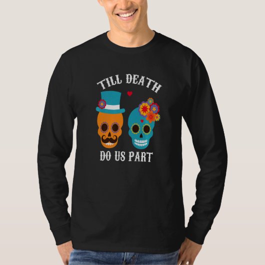 死ぬまで我々のパートDia De Los Muertosテーマ Tシャツ (正面)