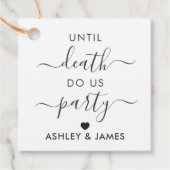 死ぬまで私たちパーティー、結婚の贈り物ラベル、クラフト フェイバータグ (正面)