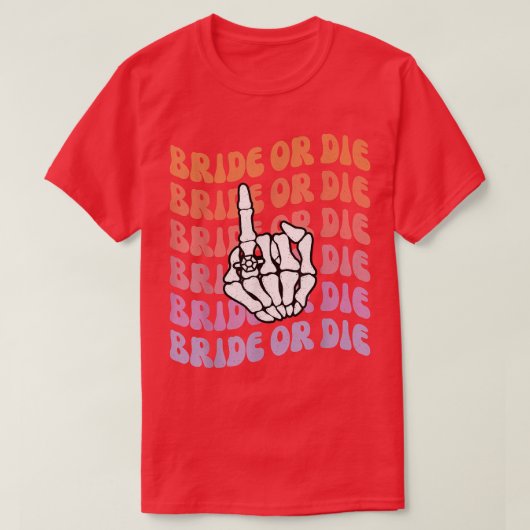 死ぬまで花嫁か私 パーティー ブライズメイド 卒花 Tシャツ (デザイン正面)