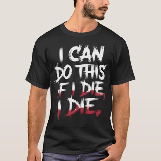 死ぬもしと死ぬ – ジムおもしろい Tシャツ (正面)