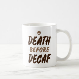 死の前にデカフ。 コーヒーマグカップ
