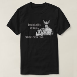 死はすべての人に微笑む… Tシャツ