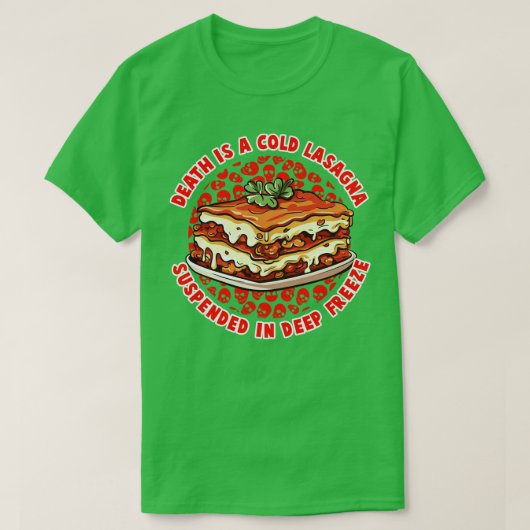 死は冷たいラザニア Tシャツ (デザイン正面)