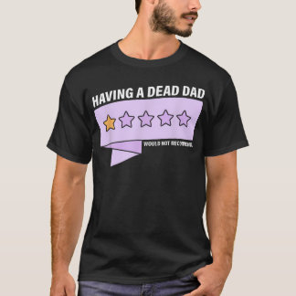 死んだお父さんを持つことは Tシャツ