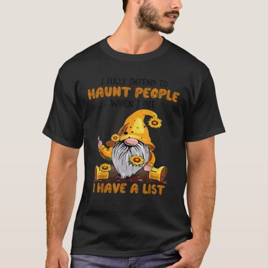 死んだら人をびっくりさせるつもりのノーム 私は Tシャツ (正面)