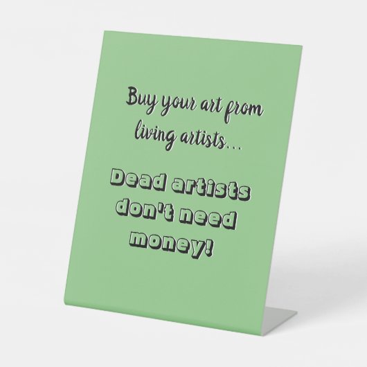 死んだアーティストはお金を必要としないおもしろいタイポグラフィ 台座サイン (正面)