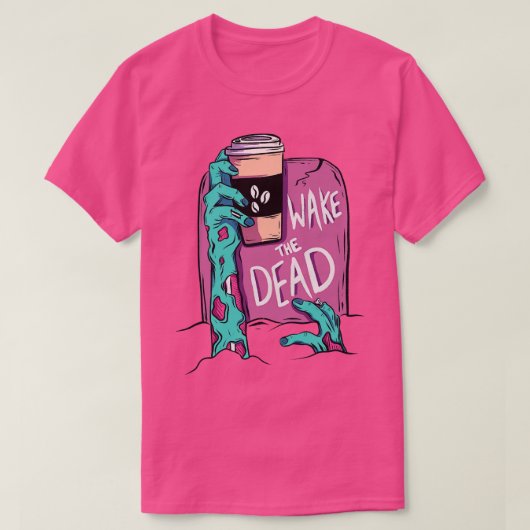 死んだゾンビを起こす Tシャツ (デザイン正面)