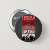 死んだボタンのレズビアンのゾンビの女 缶バッジ (正面&裏面)