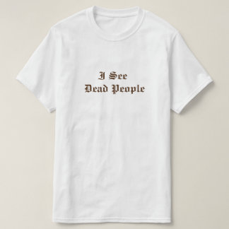 死んだ人を見る Tシャツ