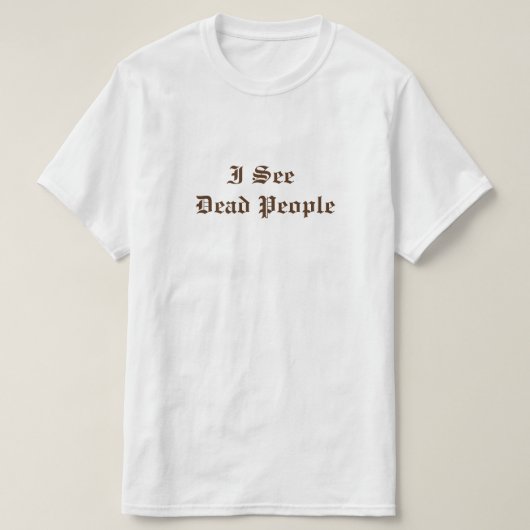 死んだ人を見る Tシャツ (デザイン正面)