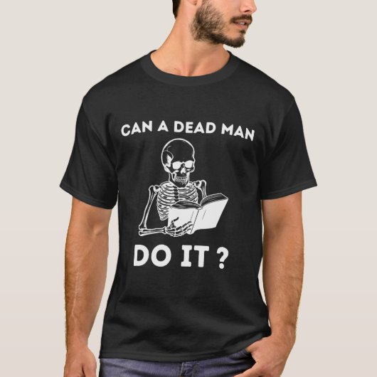 死んだ男がスケルトンのハロウィーンの動作を早く行う Tシャツ (正面)
