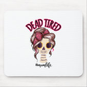 死んだ疲れた母の生活スケルトン乱雑Bunバンダナ マウスパッド (正面)