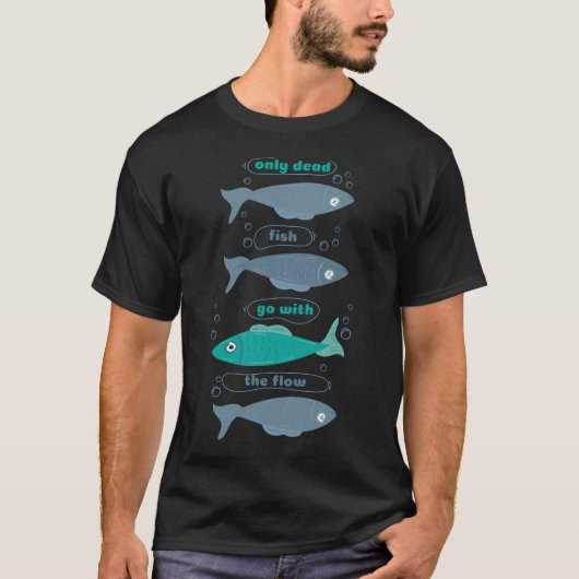 死んだ魚だけが流れに従う Tシャツ (正面)