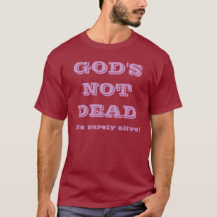 死んでいない神-彼は確かに生きています Tシャツ