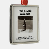 死傷者ホツプに沿って-私の膝の取り替えまで待って下さい メタルオーナメント (右)