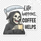 死神の「人生は起こるもの、コーヒーは助ける」 シール (正面)