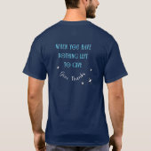 残すものが何もなくなった時には感謝を捧げよう Tシャツ (裏面)
