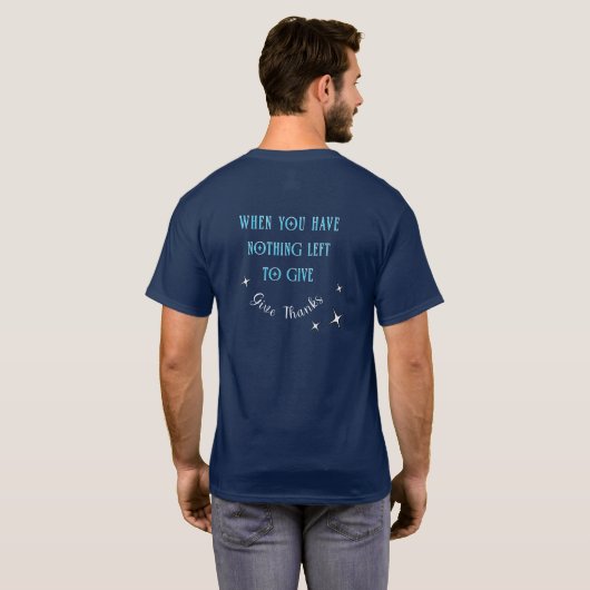 残すものが何もなくなった時には感謝を捧げよう Tシャツ (裏面フル)