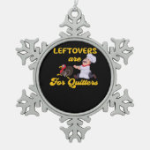 残りおもしろい物はトルコ胡主席を追いかける スノーフレークピューターオーナメント (正面)