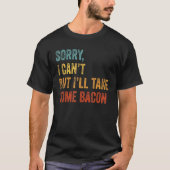 残念だがベーコンケトのリフトを持っていこう Tシャツ (正面)