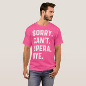 残念ながらオペラバイ – 歌う歌手の劇場 Tシャツ (正面フル)