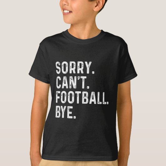 残念ながらサッカーバイフットボールの愛おもしろい者を行うことができない Tシャツ (正面)