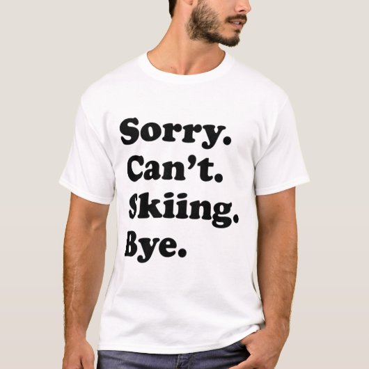 残念ながらバイ(bye)できない - おもしろスキー _1 tシャツ (正面)