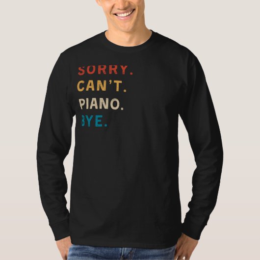残念ながらピアノ・バイ | ピアニストおもしろい用ティー Tシャツ (正面)
