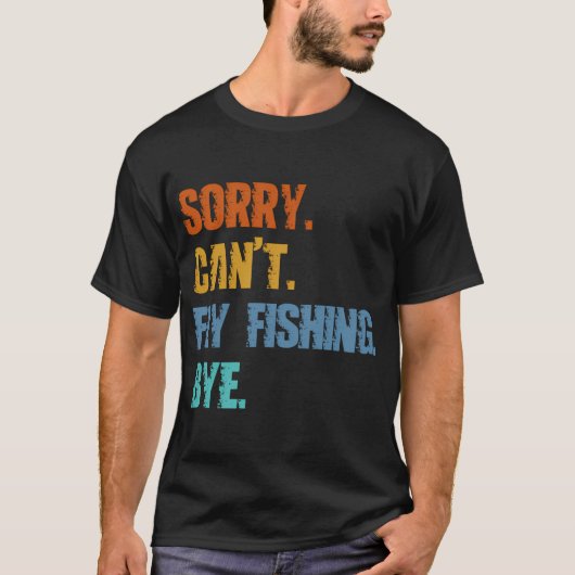 残念ながらフライフィッシングはお休み Tシャツ (正面)