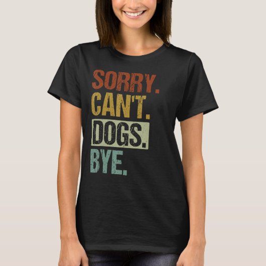 残念ながら犬はバイバイヴィンテージおもしろい犬愛好家 Tシャツ (正面)
