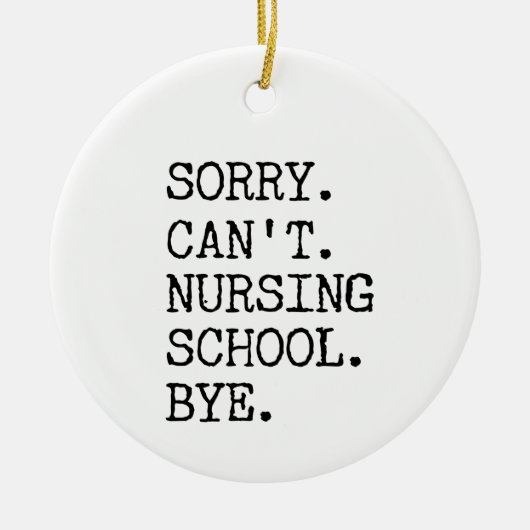残念ながら看護学校バイ学生おもしろいナース セラミックオーナメント (正面)