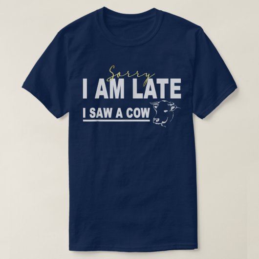 残念ながら私は牛を見て遅い、牛おもしろい恋人ファーメ Tシャツ (デザイン正面)