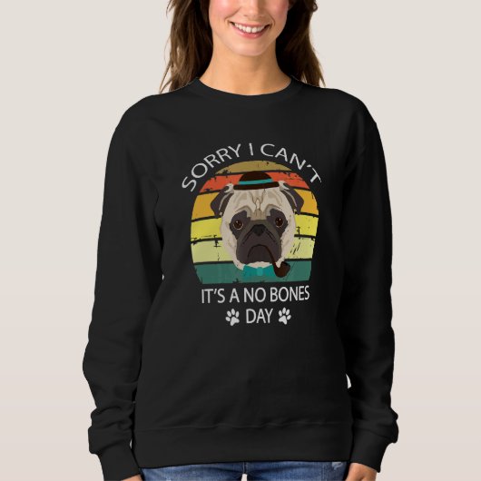 残念ながら私はNo Bones Day Pugレトロ スウェットシャツ (正面)