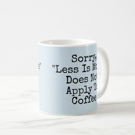 残念ながら、より少ないコーヒーには適用されない コーヒーマグカップ (正面右)