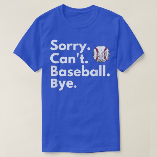残念ながらCant Baseball Bye面白い野球好き Tシャツ (デザイン正面)