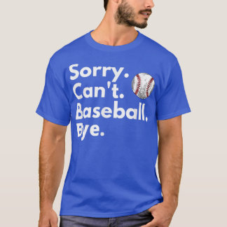 残念ながらCant Baseball Bye面白い野球好き Tシャツ