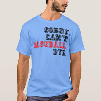 残念ながらCant Baseball Bye 18 Tシャツ