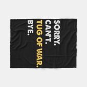 残念ながらCant Tug of War Bye おもしろい Tug of War フリースブランケット (正面(横))