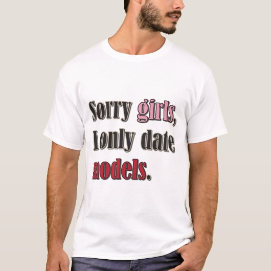 残念な女の子、私はモデルだけに日付を記入します Tシャツ (正面)