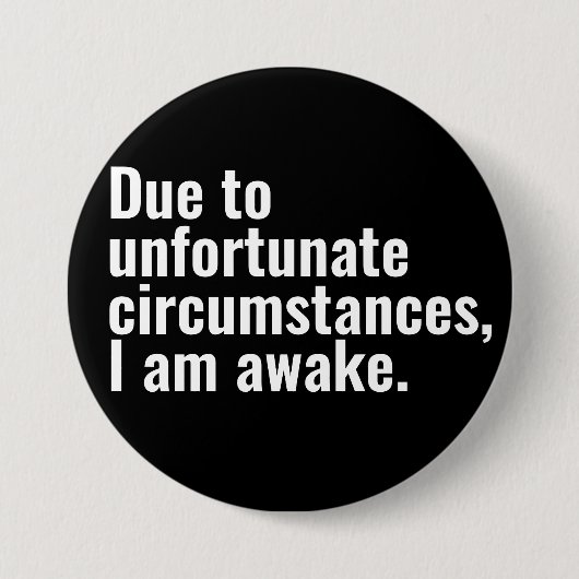 残念な状況により、私は起きています 缶バッジ (正面)