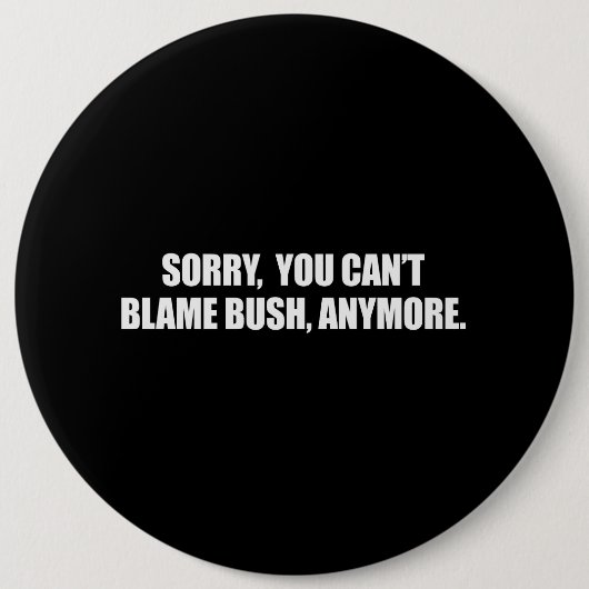 残念傾斜の責任のブッシュのもうバンパーステッカー 缶バッジ (正面)