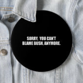 残念傾斜の責任のブッシュのもうバンパーステッカー 缶バッジ (インサイチュ)