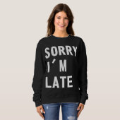 残念私は遅れます スウェットシャツ (正面フル)