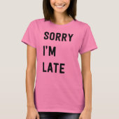 残念私は遅れます Tシャツ (正面)