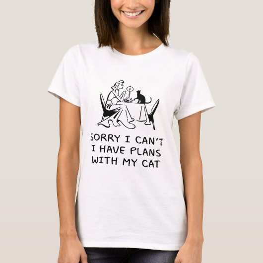残念私は、私持っています私のCATとの計画をできません Tシャツ (正面)